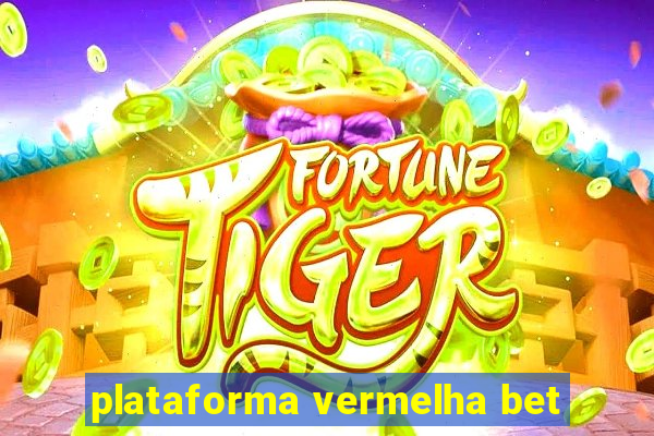 plataforma vermelha bet